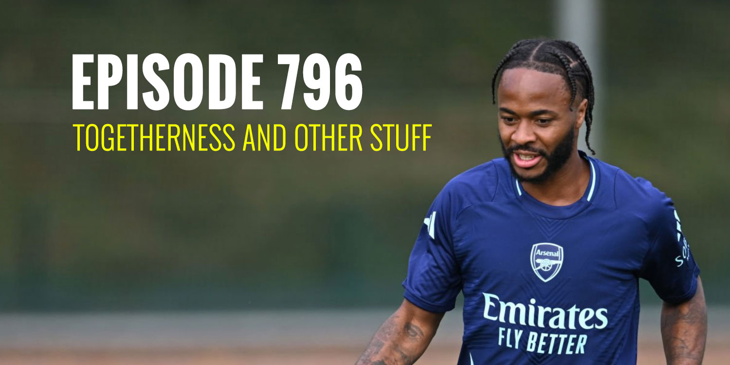 Episode 796 – Togetherness, and other stuff