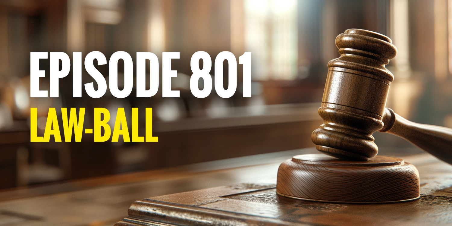 Episode 801 – Law-ball