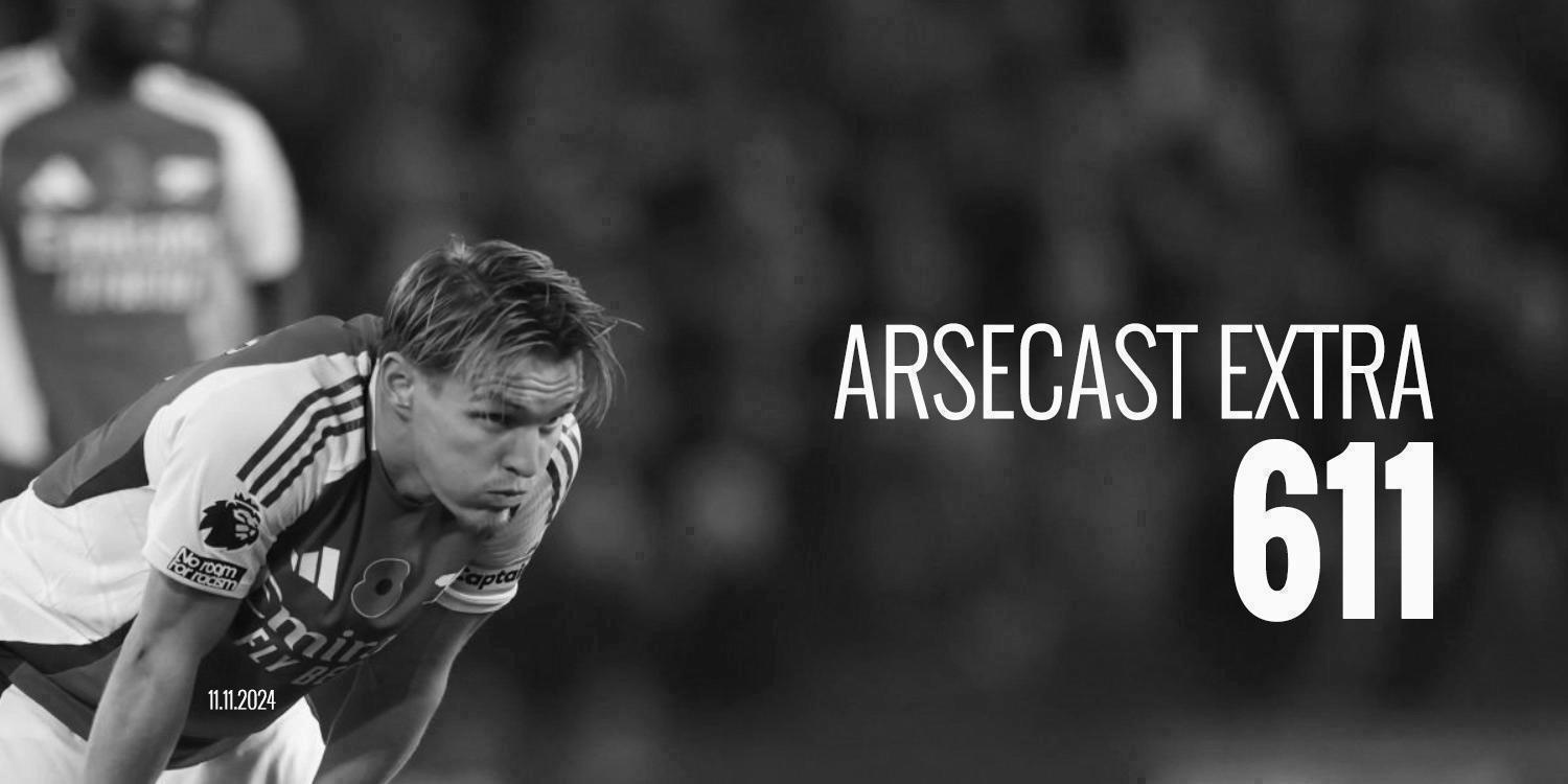 Arsecast Extra Episode 611 – 11.11.2024